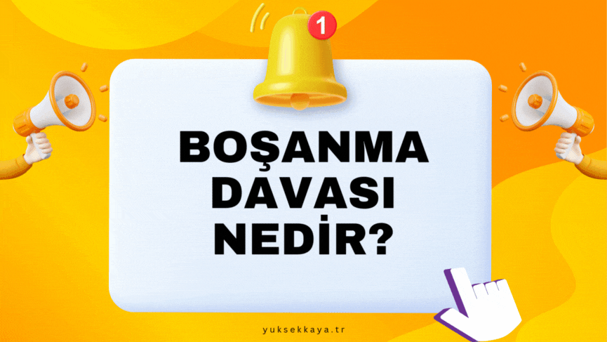 BOŞANMA DAVASI NEDİR?