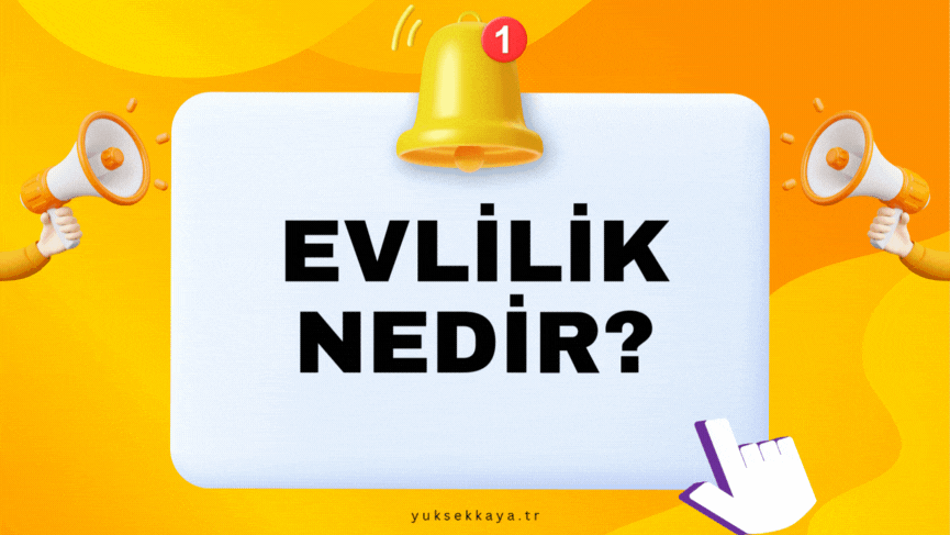 EVLİLİK NEDİR?