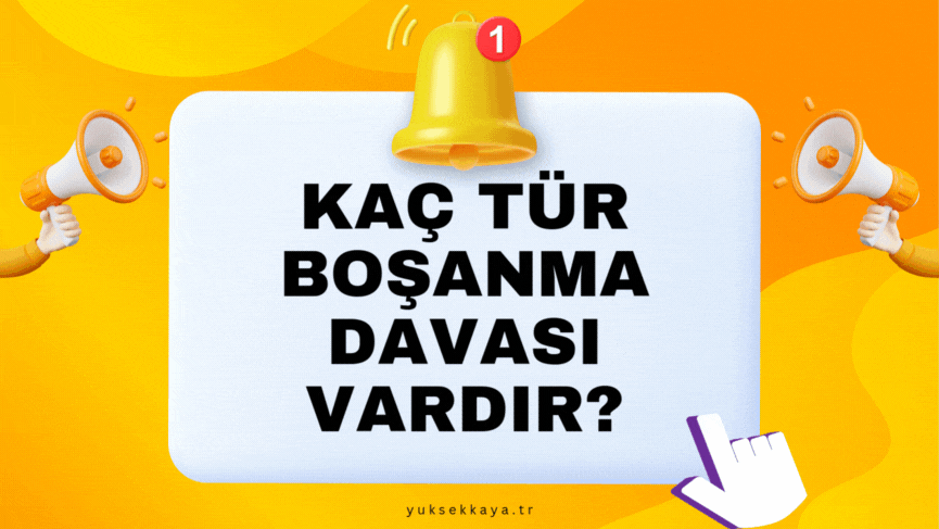 KAÇ TÜR BOŞANMA DAVASI VARDIR?