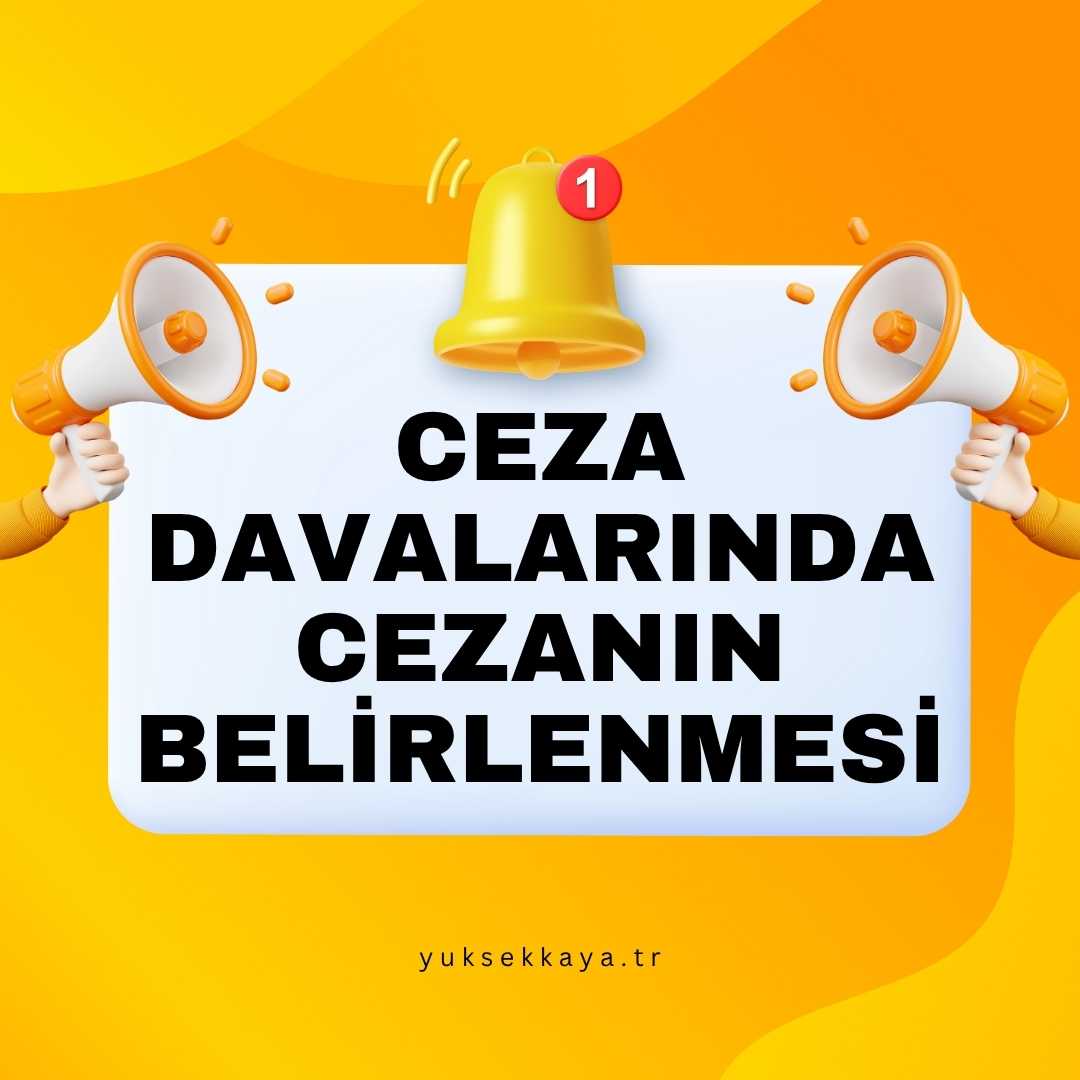 CEZA DAVALARINDA CEZANIN BELİRLENMESİ