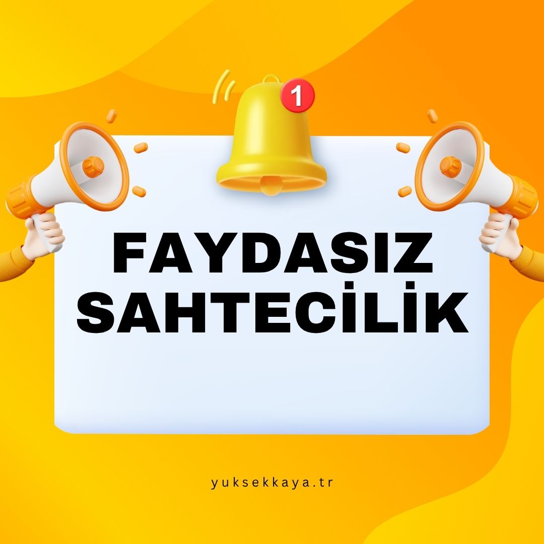 FAYDASIZ SAHTECİLİK